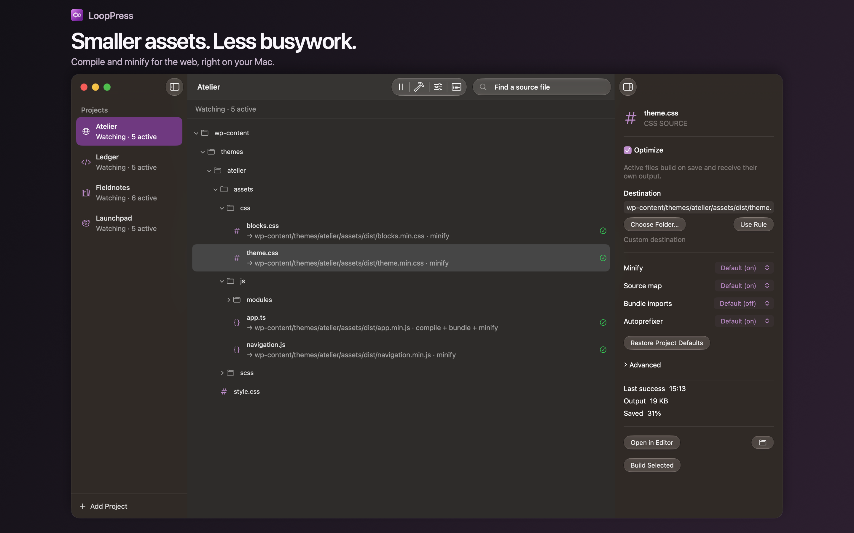 Smaller assets. Less busywork.
